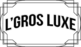 L'Gros Luxe